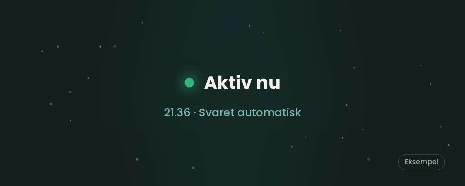 Eksempel: OnPly er aktiv om natten og svarer automatisk